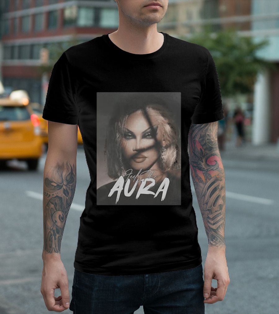 Feel The Aura Aura Mayari Drag Queen Sensation T-Shirt