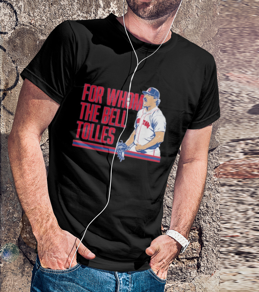 Boston Red Sox Payton Tolle For Whom The Bell Tolles T-Shirt