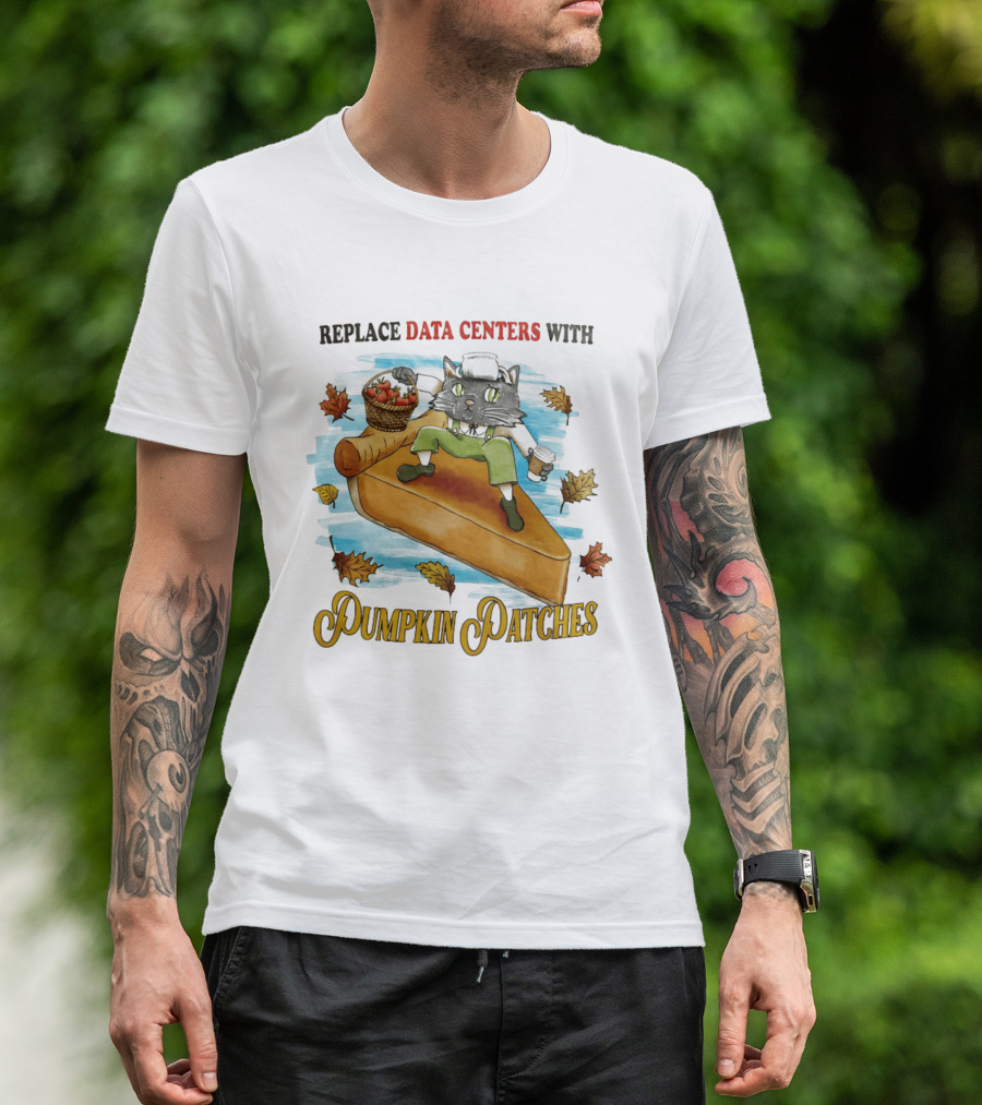 Replace Data Centers With Pumpkin Patches Cat On Pie With Coffee And Harvest Leaves T-Shirt