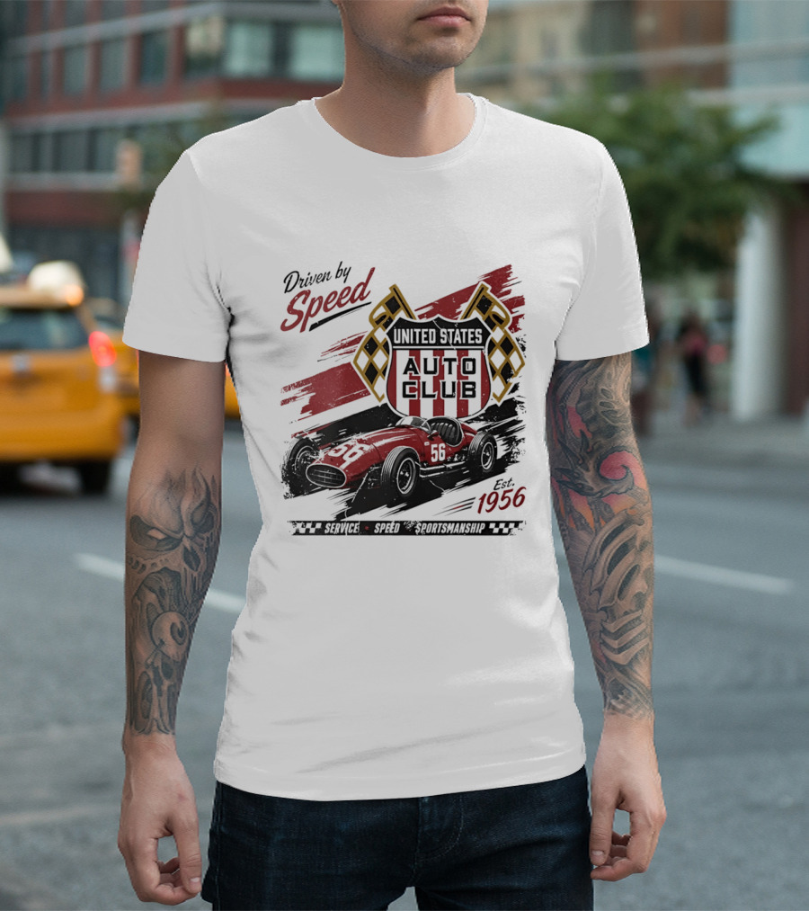 Driven By Speed United States Auto Club Est 1956 Service Speed Sportsmanship Racing Car T-Shirt