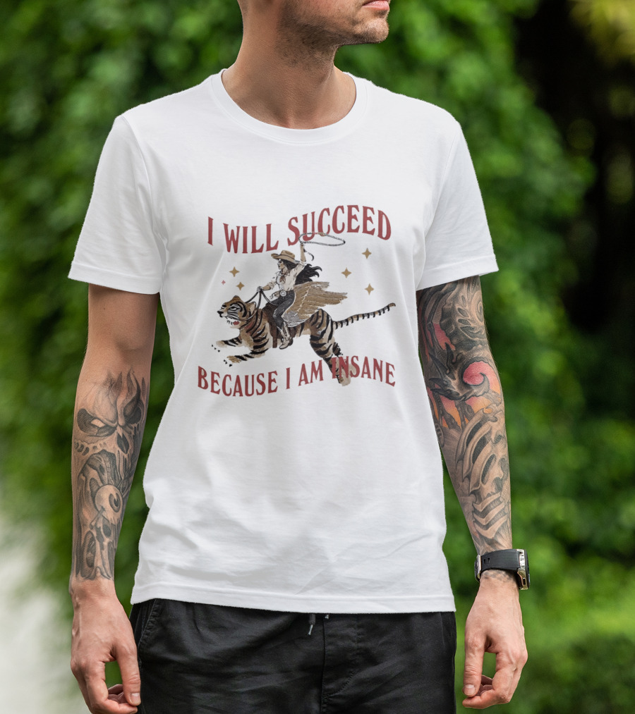 I Will Succeed Because I Am Insane Cowgirl Riding Winged Tiger T-Shirt