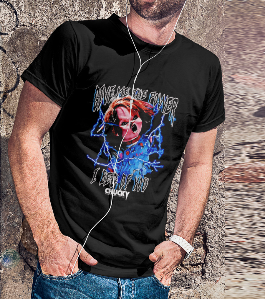 Chucky Give Me The Power I Beg Of You Blue Lightning Screaming Doll T-Shirt