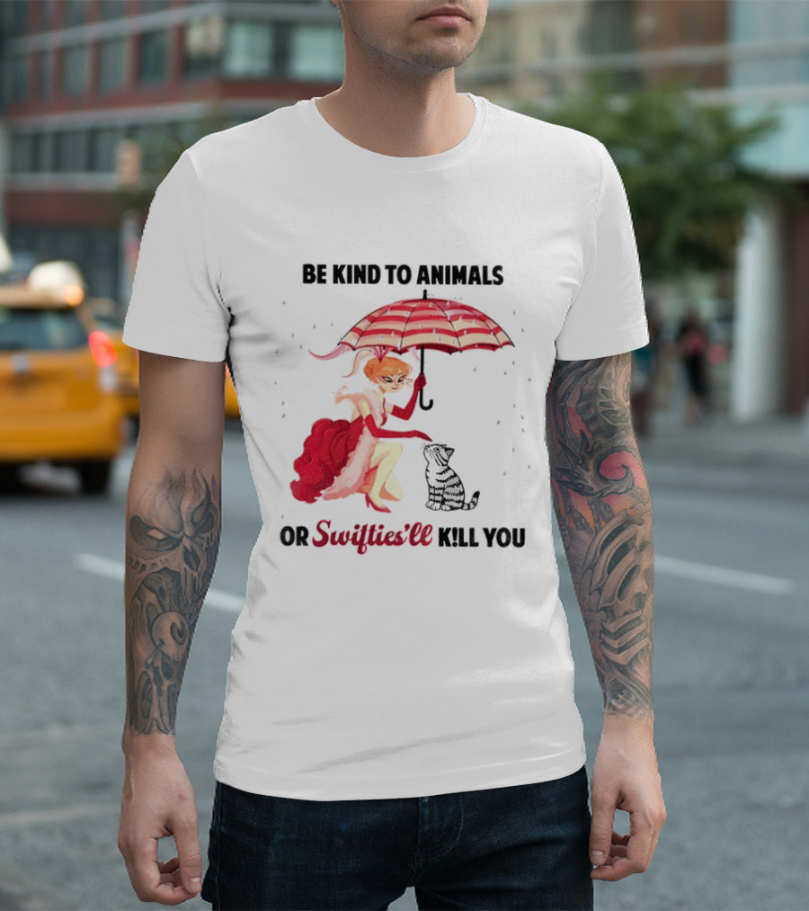 Be Kind To Animals Or Swifties'll Kill You Red Umbrella And Cat T-Shirt