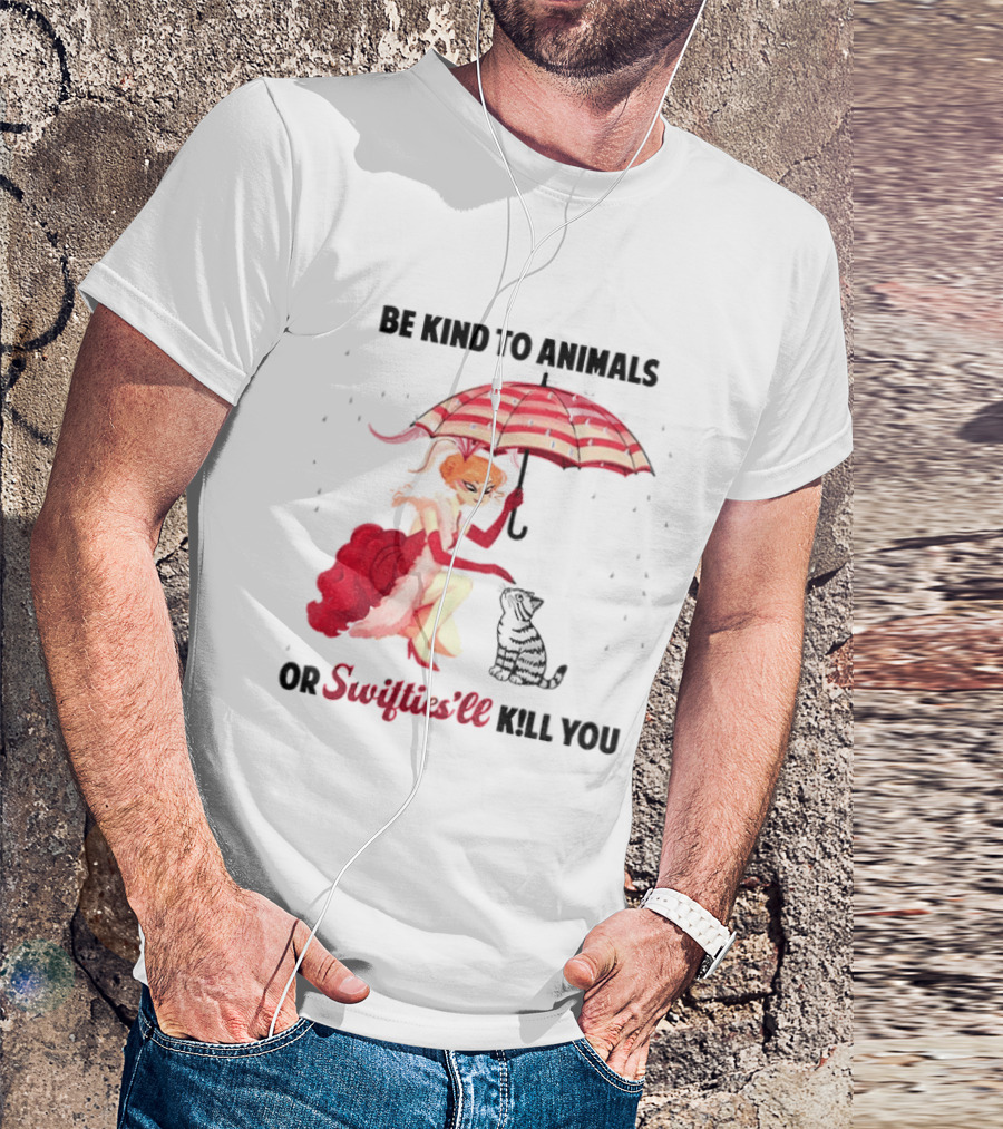 Be Kind To Animals Or Swifties'll Kill You Red Umbrella And Cat T-Shirt
