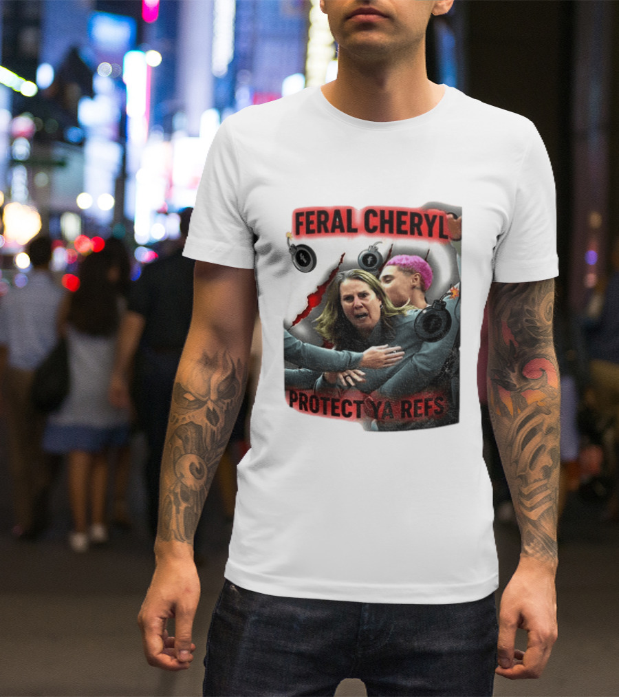 Feral Cheryl Protect Ya Refs Basketball T-Shirt