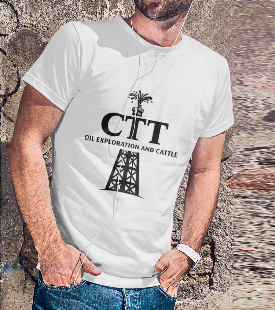CTT Oil Exploration And Cattle Oil Derrick T-Shirt
