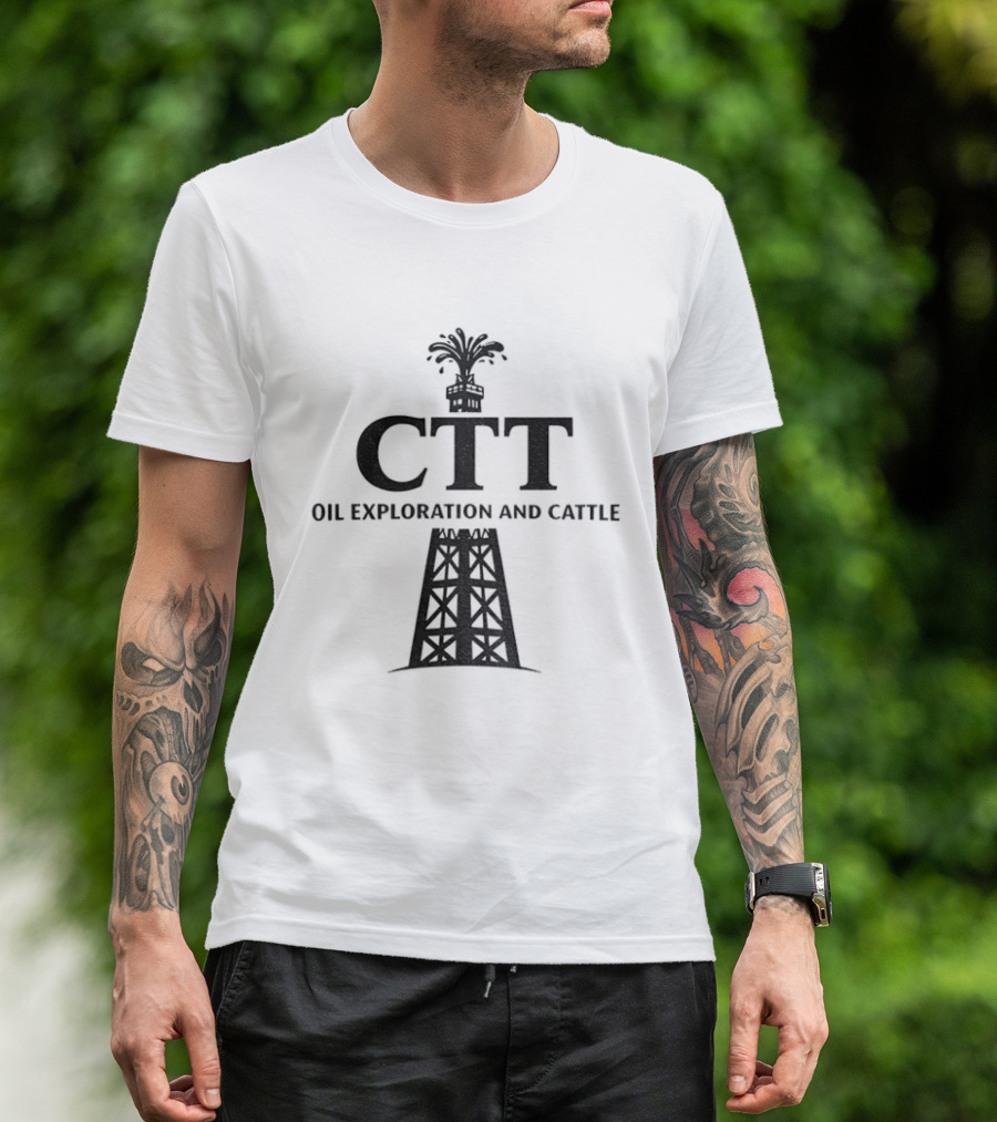 CTT Oil Exploration And Cattle Oil Derrick T-Shirt
