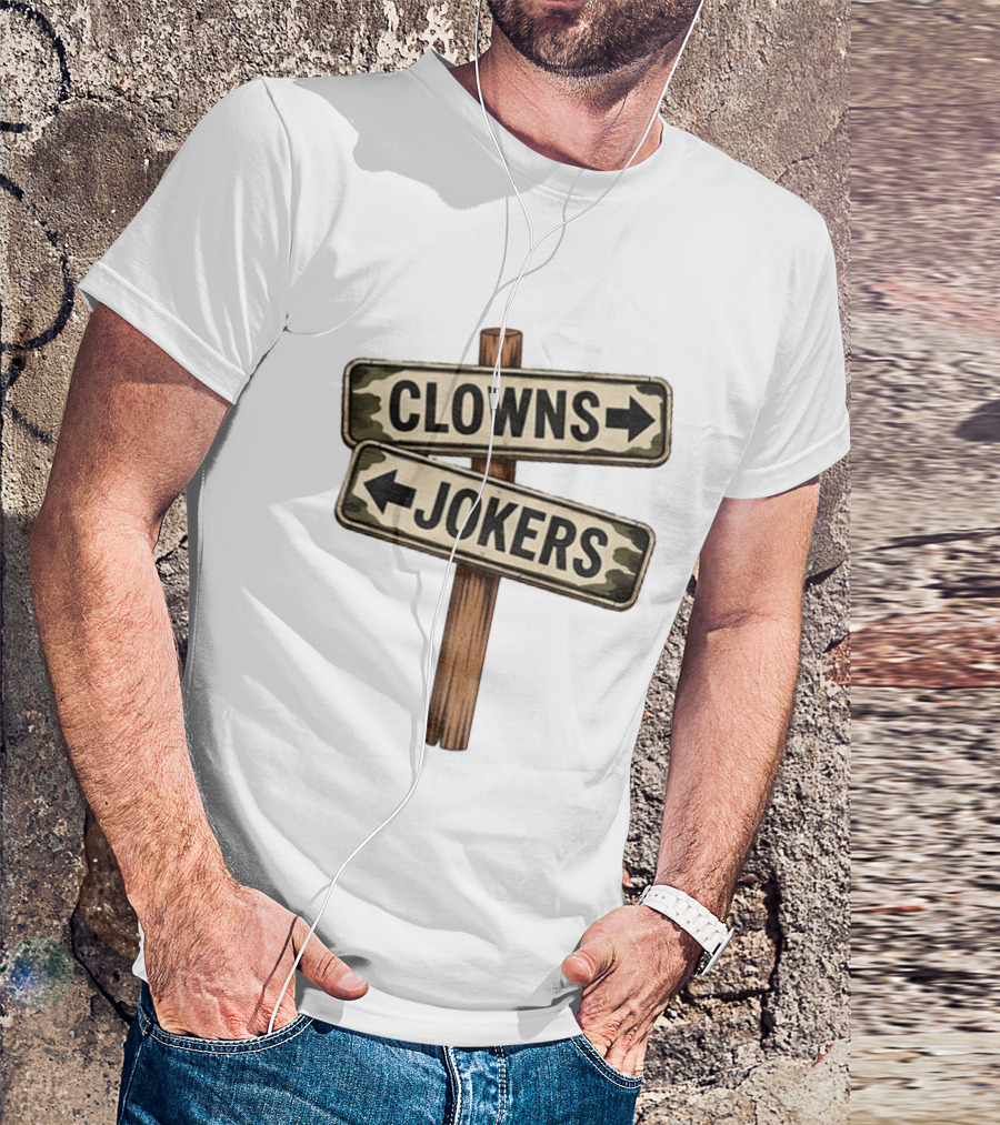 Clowns Jokers Funny Street Signpost Comedy Humor T-Shirt