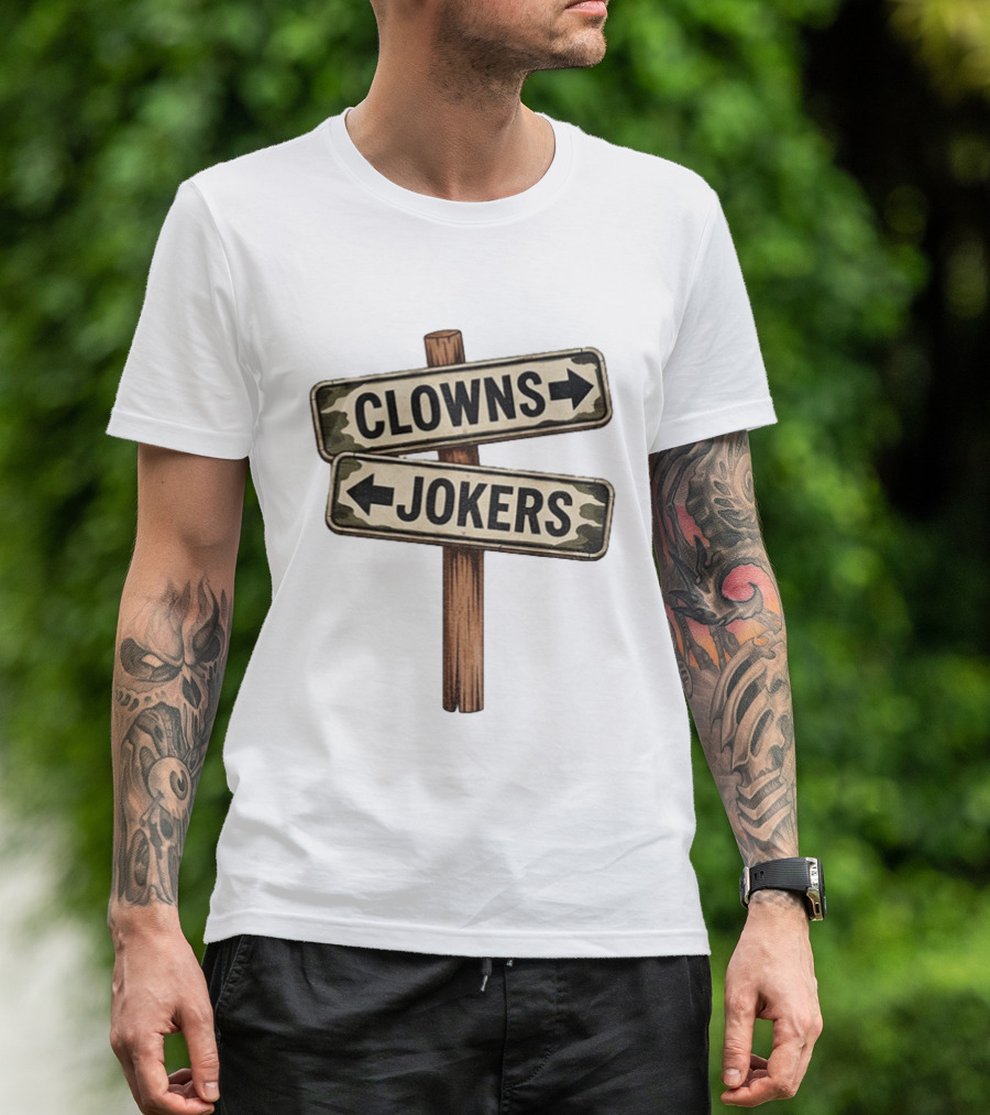 Clowns Jokers Funny Street Signpost Comedy Humor T-Shirt