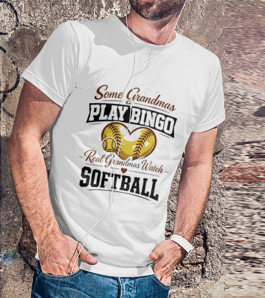 Some Grandmas Play Bingo Real Grandmas Softball Heart Softball T-Shirt