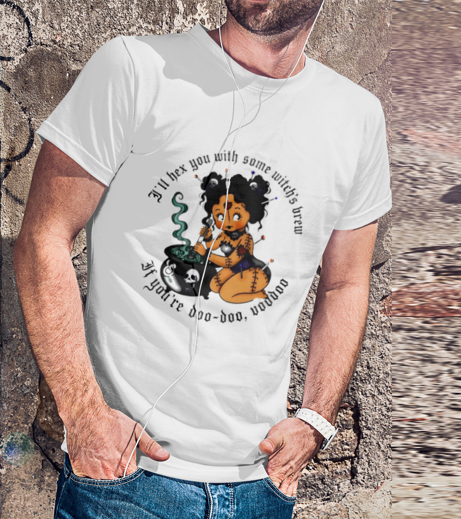 I'll Hex You With Some Witch's Brew If You're Boo Boo Baby T-Shirt