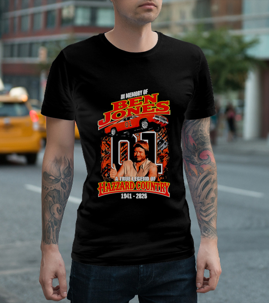 In Memory Of Ben Jones A True Legend Of Hazzard Country 1941 2026 01 Car T-Shirt