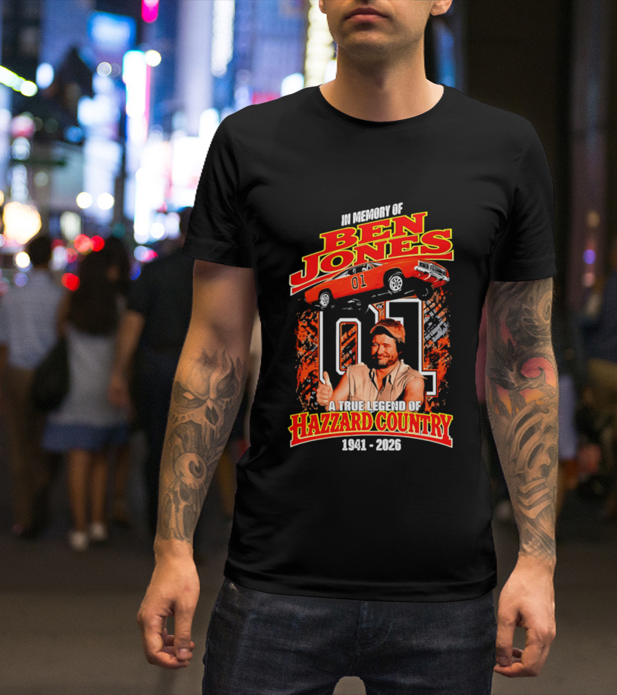In Memory Of Ben Jones A True Legend Of Hazzard Country 1941 2026 01 Car T-Shirt