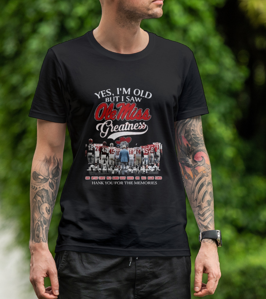 Yes I'm Old But I Saw Ole Miss Greatness Coach Vaught Players Thank You For The Memories T-Shirt