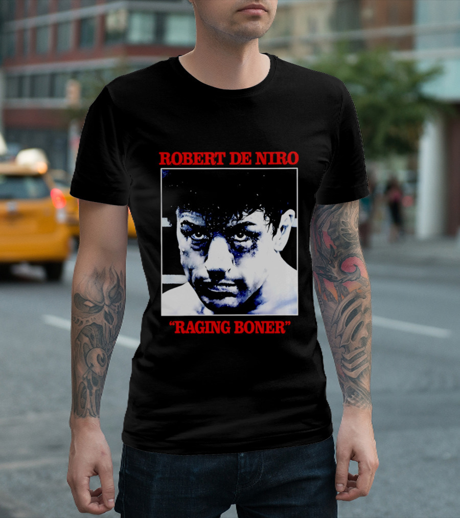 Robert De Niro Raging Boner T-Shirt