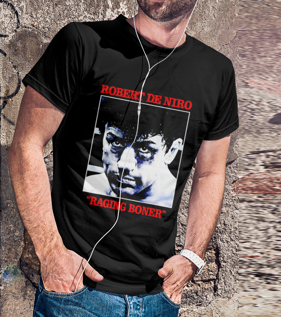Robert De Niro Raging Boner T-Shirt