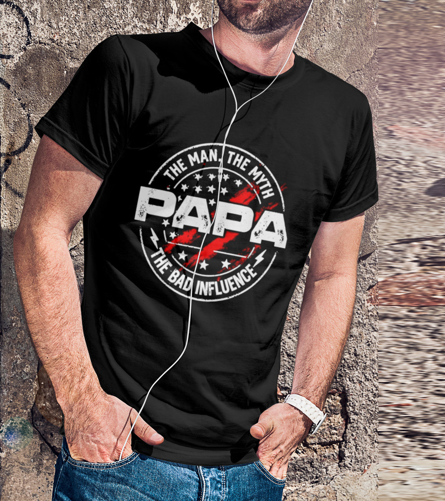 The Man The Myth Papa The Bad Influence Stars And Red Splatter T-Shirt