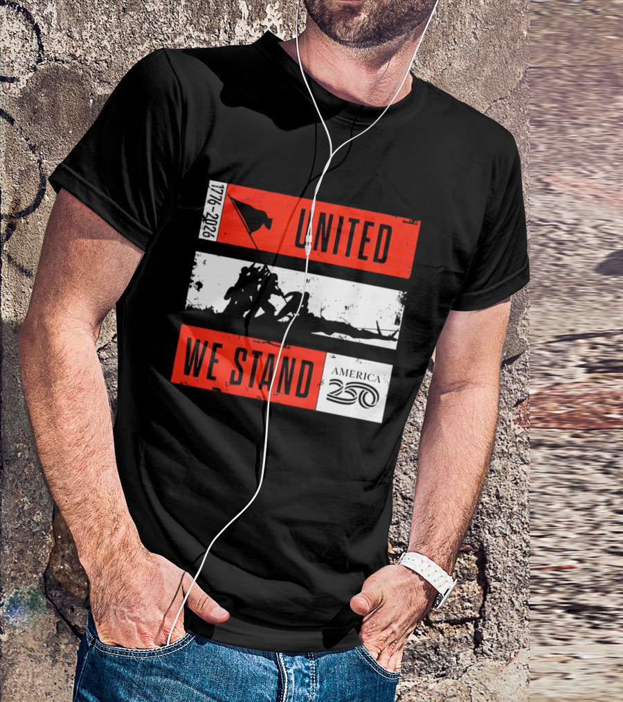 United We Stand 1776 2026 America 250 Iwo Jima T-Shirt