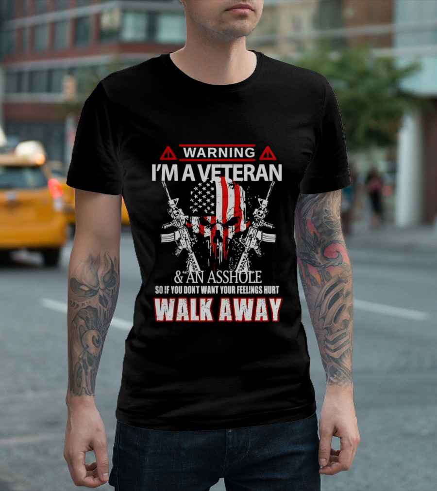 Warning I'm A Veteran And An Asshole Walk Away Skull USA Flag Rifles T-Shirt