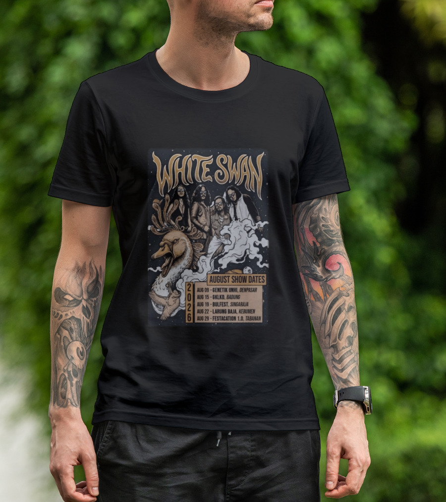 White Swan August 2026 Show Dates Tour Genetik Unhi Denpasar GKLKD Badung Bulfest Singaraja Larung Baja Kebumen Festacation 1.0 Tabanan T-Shirt