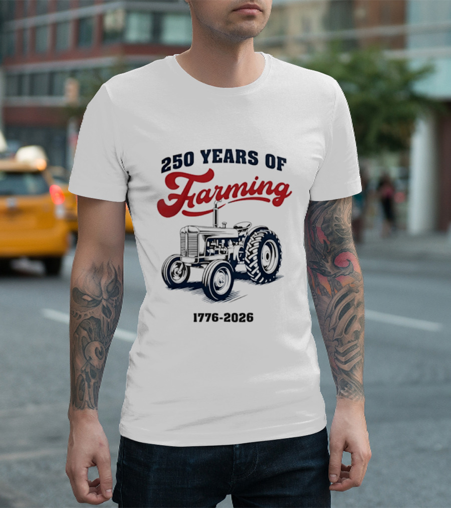 250 Years Of Farming 1776 2026 Tractor Vintage Celebration T-Shirt