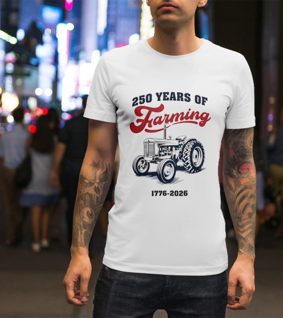 250 Years Of Farming 1776 2026 Tractor Vintage Celebration T-Shirt