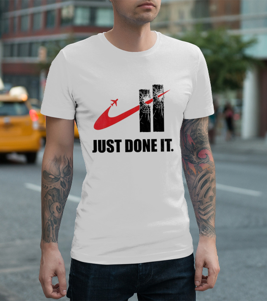 Dark Humor Just Done It 9 11 Meme Twin Towers Airplane Swoosh T-Shirt