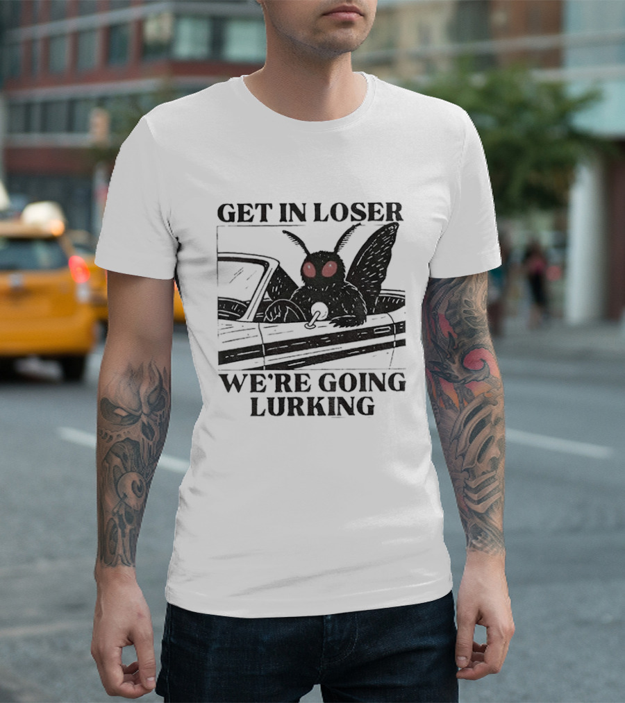 Get In Loser Mothman Car Meme We're Going Lurking Cryptid Humor T-Shirt