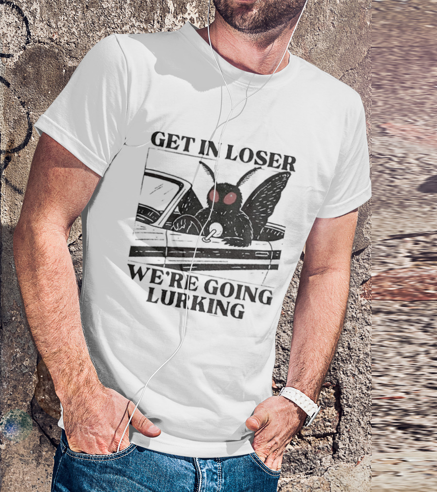 Get In Loser Mothman Car Meme We're Going Lurking Cryptid Humor T-Shirt