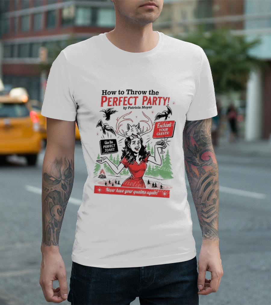 How To Throw The Perfect Party Patricia Widow's Bay Horror Eventual Victim Planning Season Your Guestroom T-Shirt