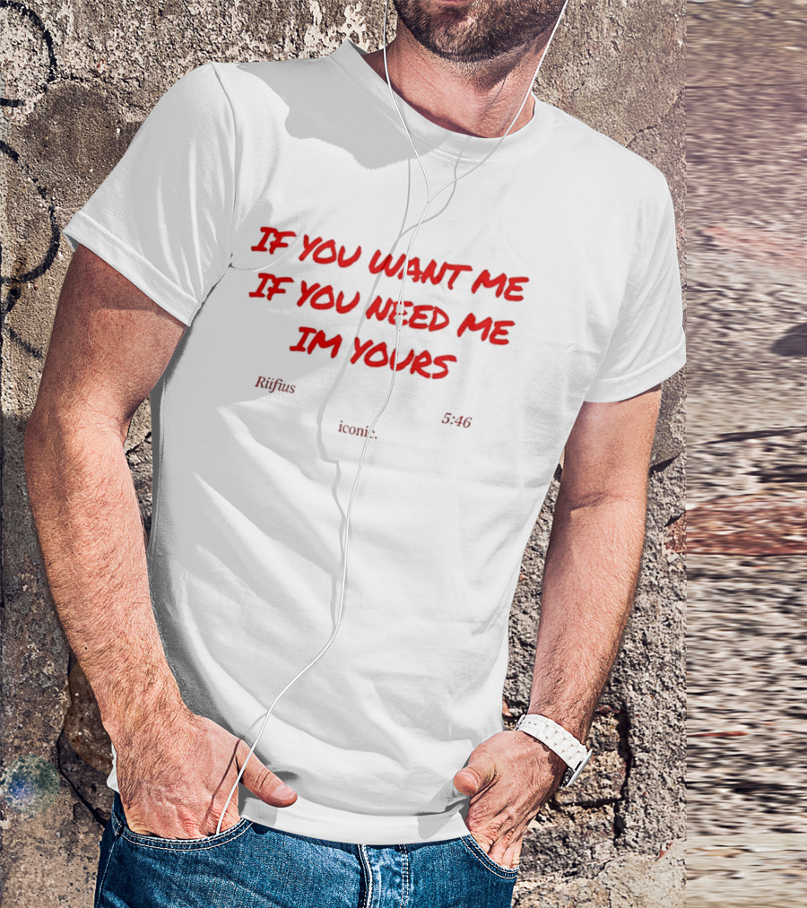 If You Want Me If You Need Me I'm Yours Rufus Du Sol Innerbloom Lyrics T-Shirt