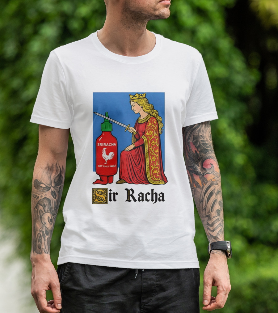 Sir Racha Sriracha Hot Chili Sauce Royalty Knight Royals T-Shirt