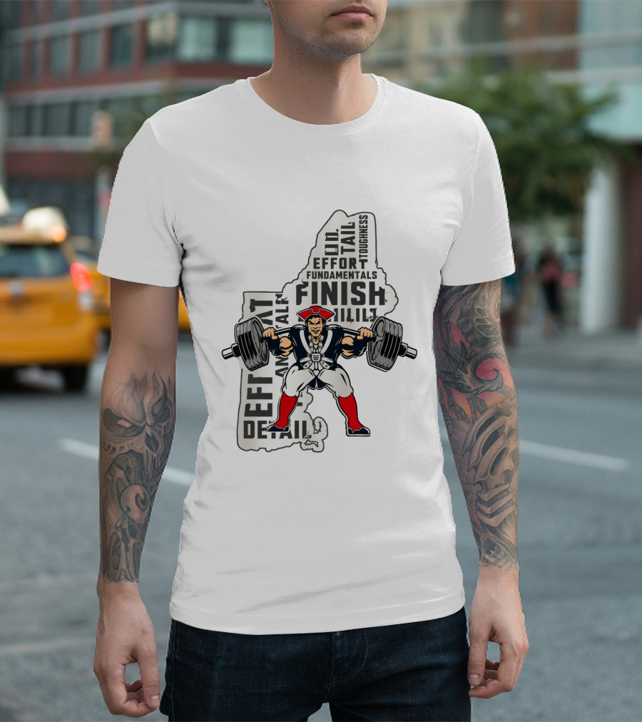 New England Patriots Weight Room Effort Fundamentals Finish Toughness T-Shirt