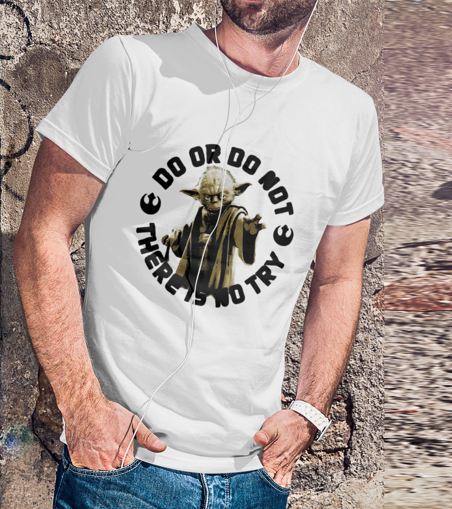 Yoda Star Wars Do Or Do Not There Is No Try T-Shirt