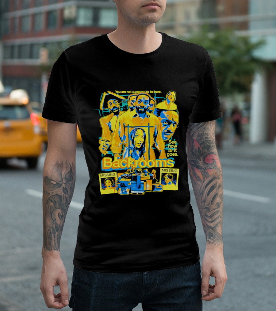 Backrooms You Are Not Supposed To Be Here Missing Person Mystery See How Far It Goes T-Shirt