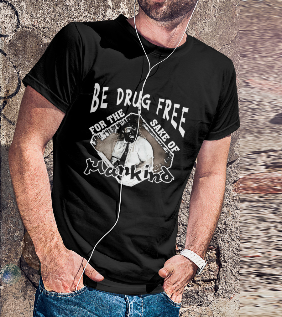 Be Drug Free For The Sake Of Mankind Wrestler T-Shirt