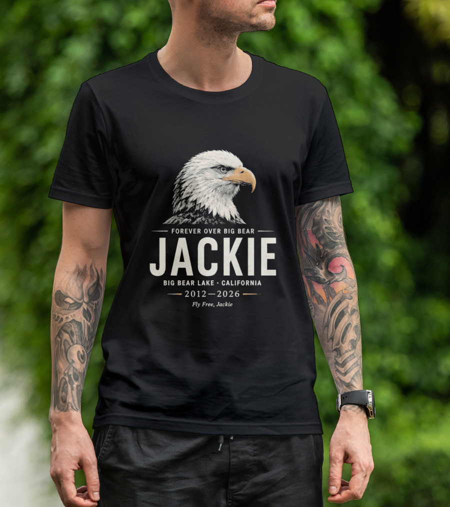 Forever Over Big Bear Jackie Eagle Big Bear Lake California 2012 2026 Fly Free Jackie T-Shirt