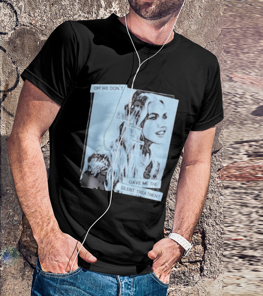 Oh We Don't Talk Anymore Gave Me The Silent Treatment Freya Skye T-Shirt