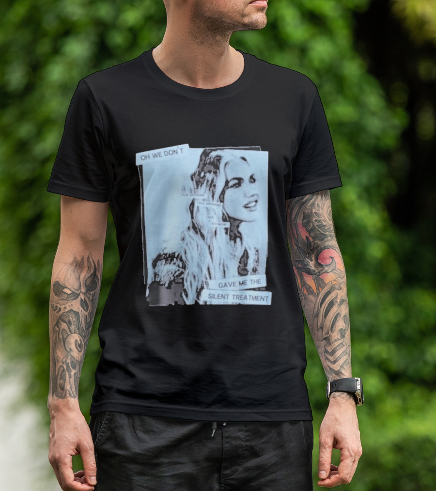 Oh We Don't Talk Anymore Gave Me The Silent Treatment Freya Skye T-Shirt