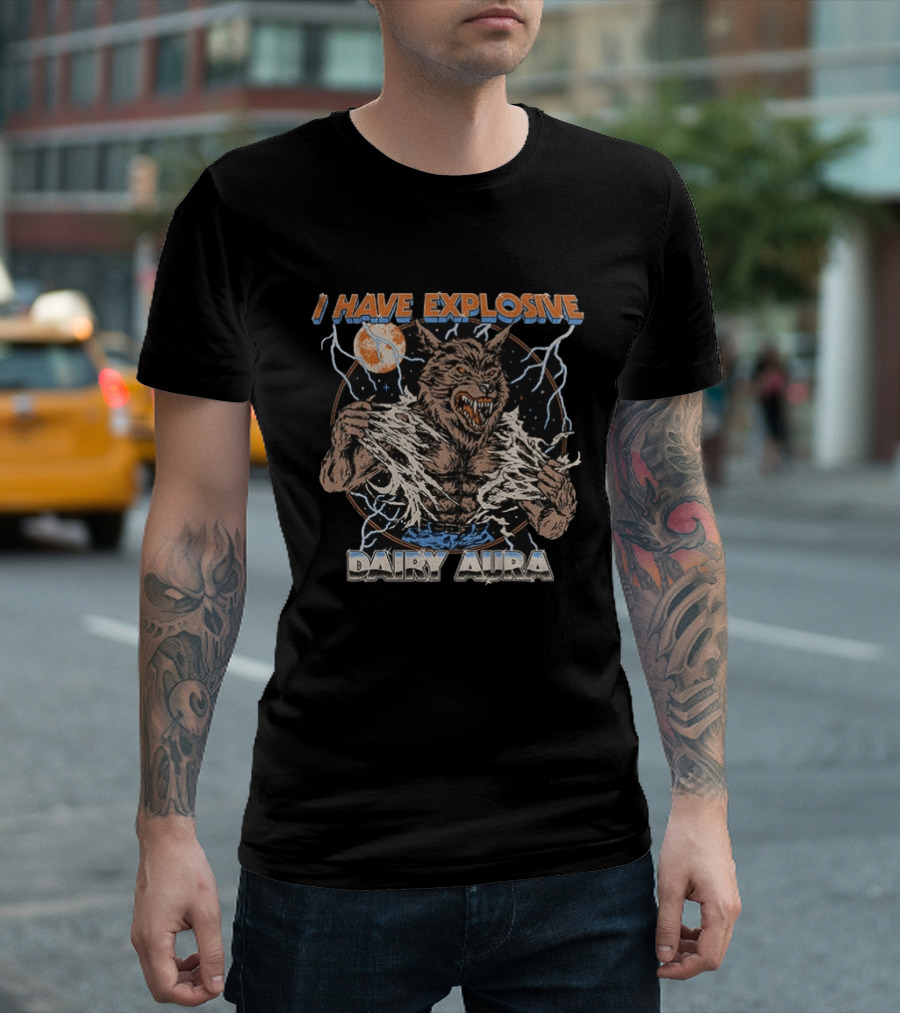 Heavy Metal Werewolf I Have Explosive Dairy Aura Lightning Moon Energy T-Shirt