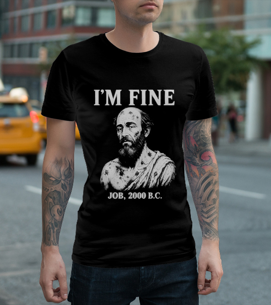 I'M Fine Job 2000 BC Bearded Man Bust T-Shirt