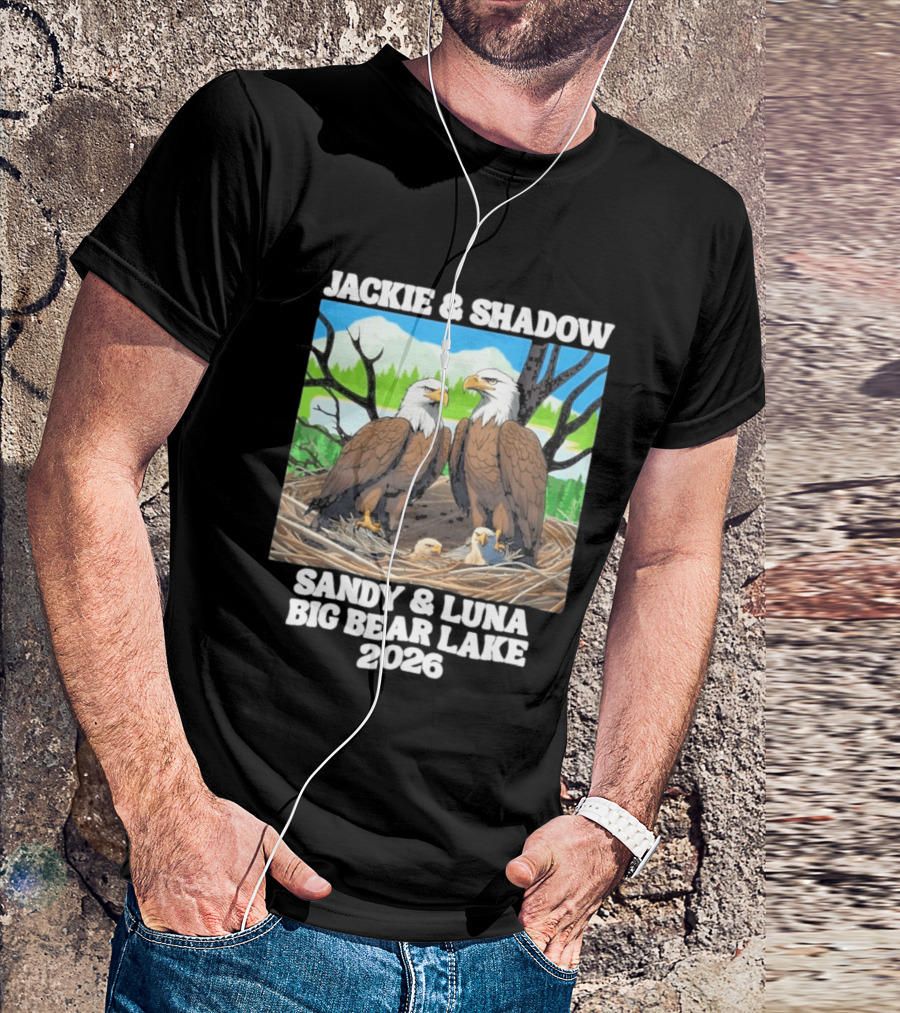 Jackie & Shadow Sandy Luna Big Bear Lake 2026 Eagles T-Shirt