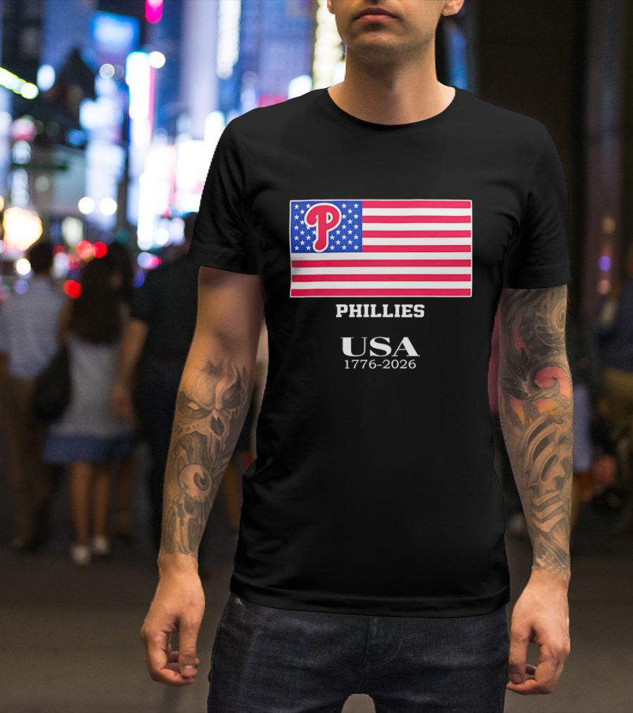 Philadelphia Phillies USA Flag 1776 2026 Stars And Stripes T-Shirt