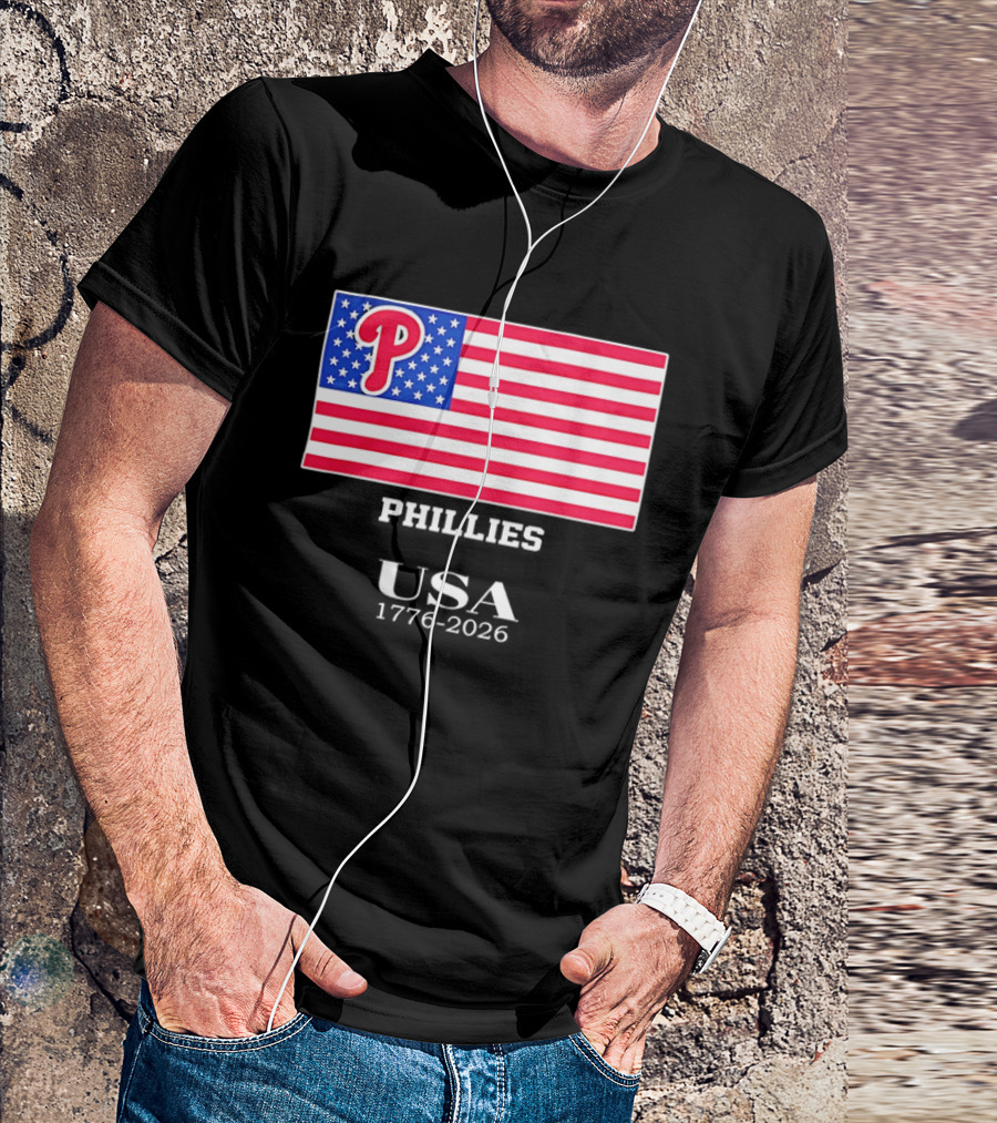 Philadelphia Phillies USA Flag 1776 2026 Stars And Stripes T-Shirt