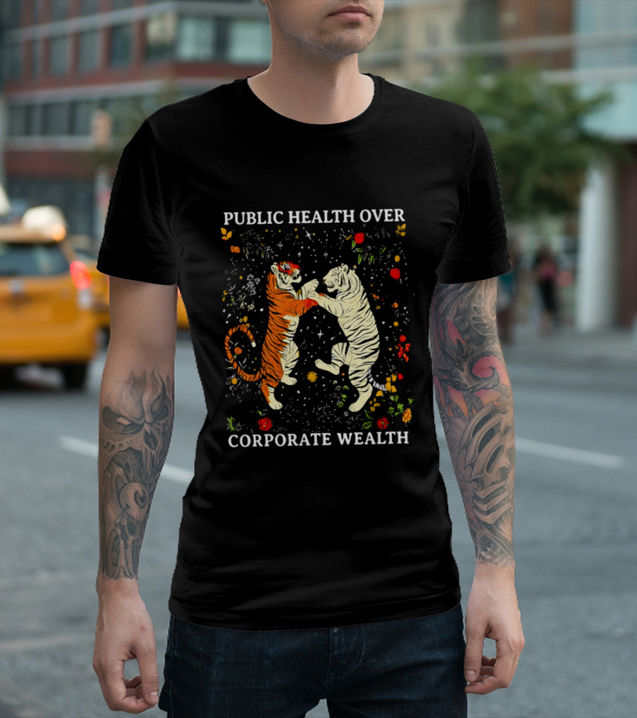 Public Health Over Corporate Wealth Playful Tigers And Flowers T-Shirt