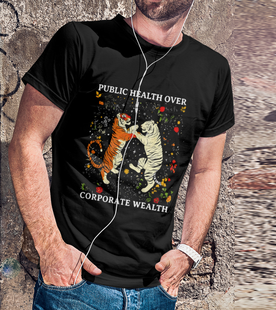Public Health Over Corporate Wealth Playful Tigers And Flowers T-Shirt