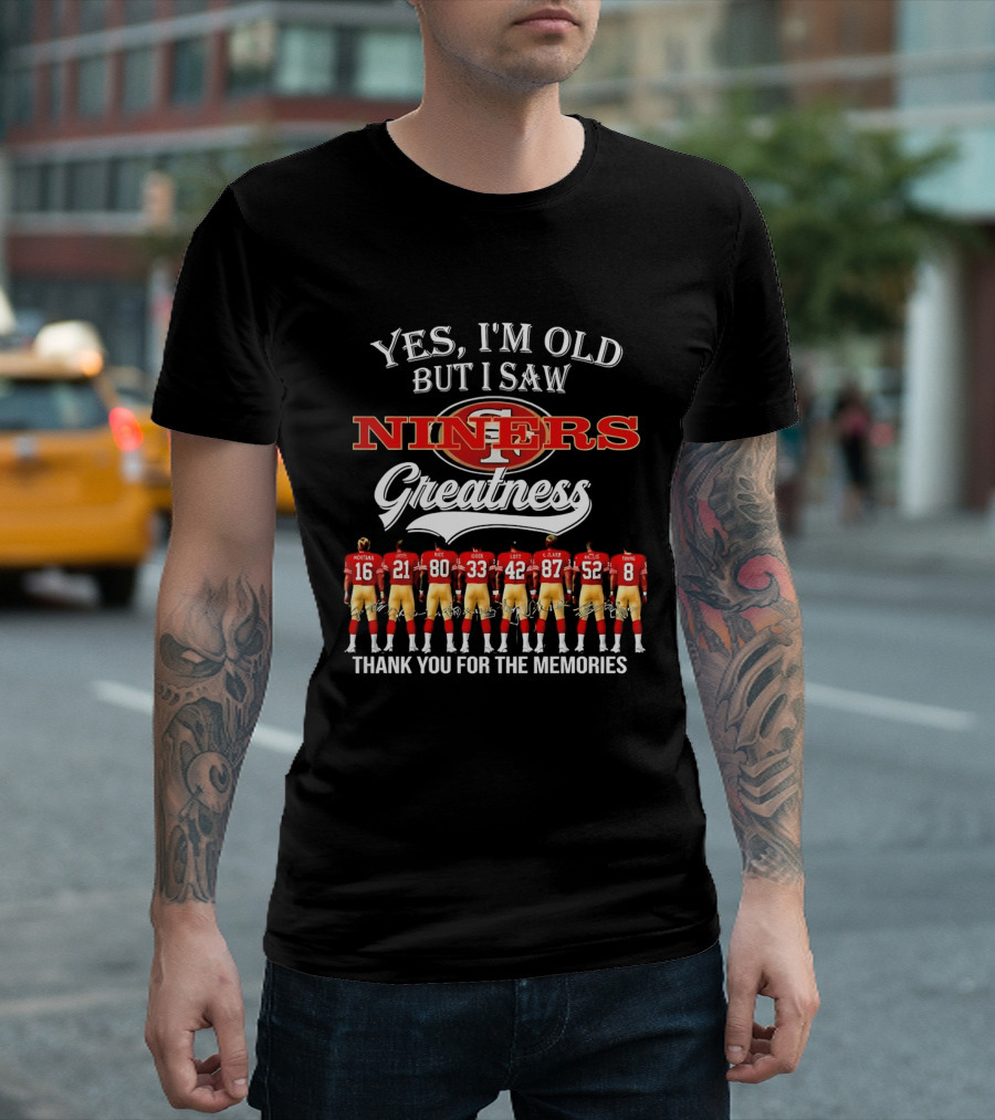 Yes I'm Old But I Saw Niners Greatness Thank You For The Memories Montana Rice Young 49ers Legends T-Shirt