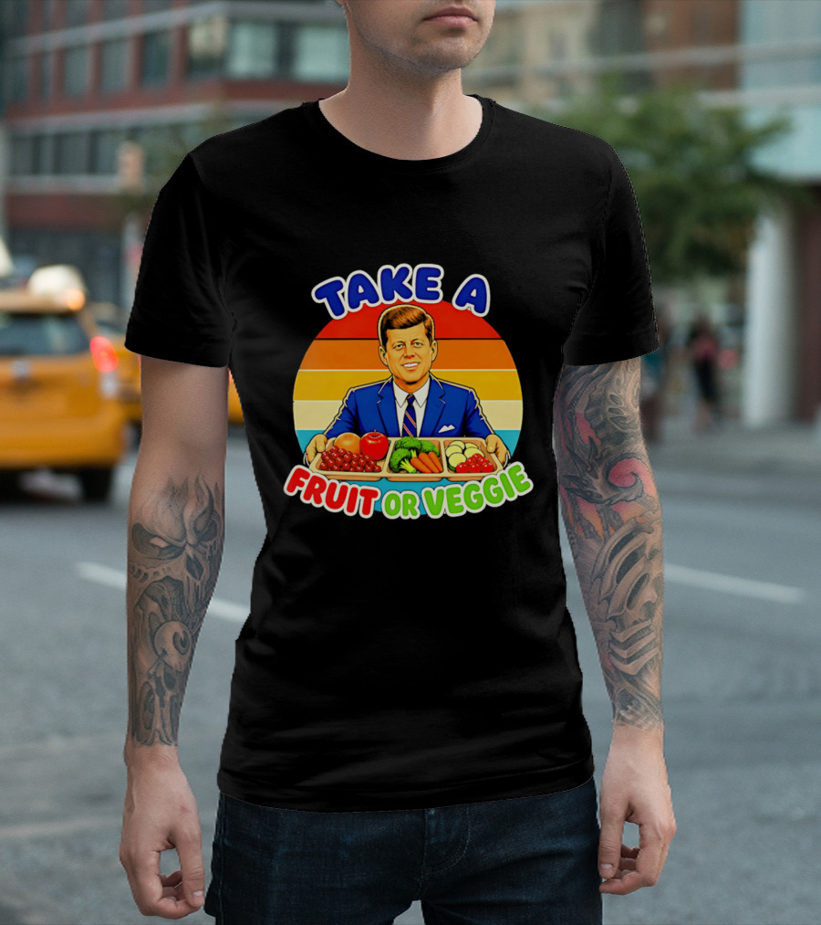 Take A Fruit Or Veggie John F Kennedy T-Shirt