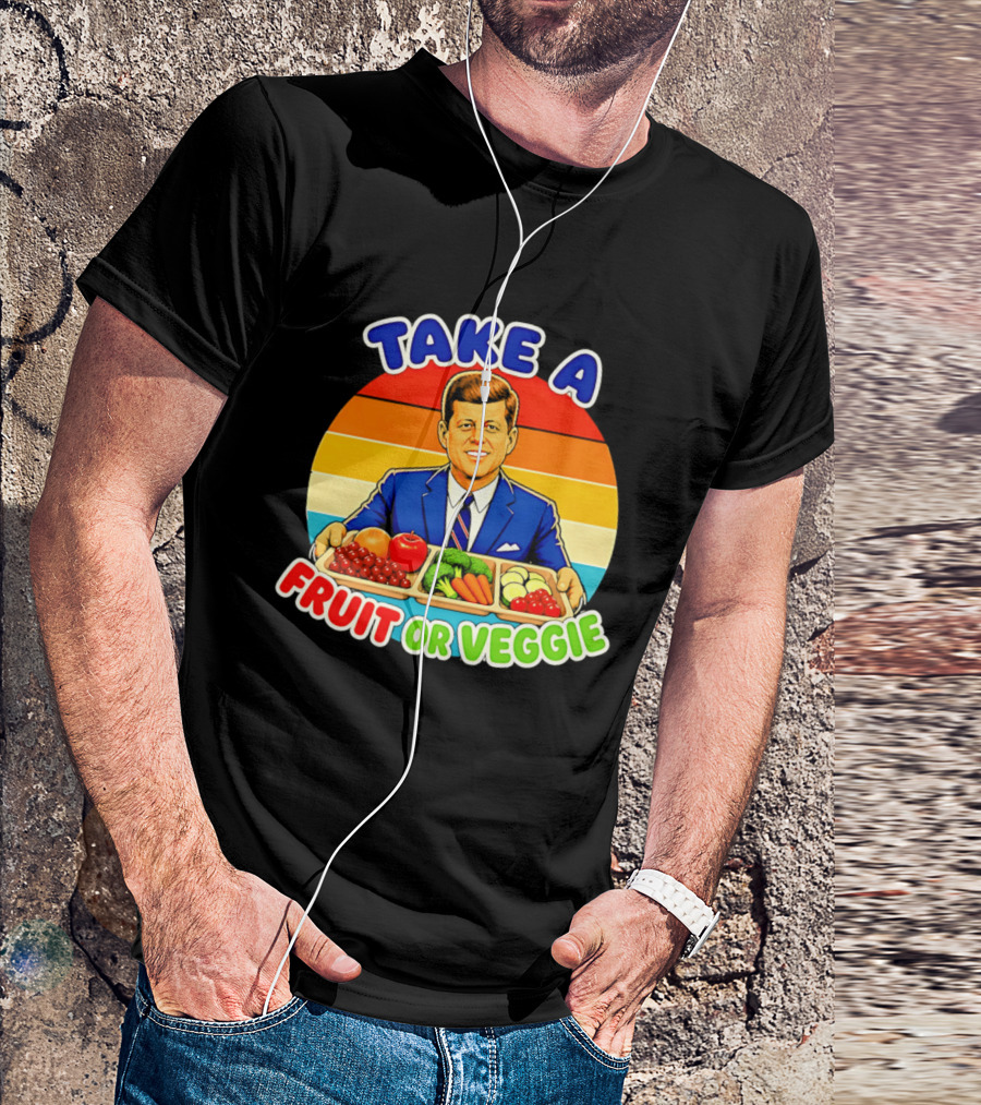 Take A Fruit Or Veggie John F Kennedy T-Shirt