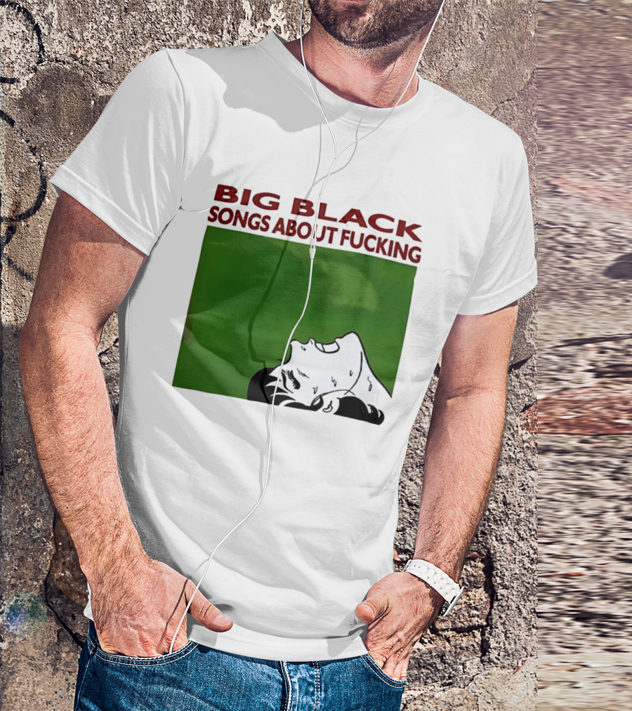 Big Black Songs About Fucking Green Background Sweating Face T-Shirt